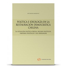 POLÍTICA E IDEOLOGÍA EN LA RESTAURACIÓN DEMOCRÁTICA CHILENA